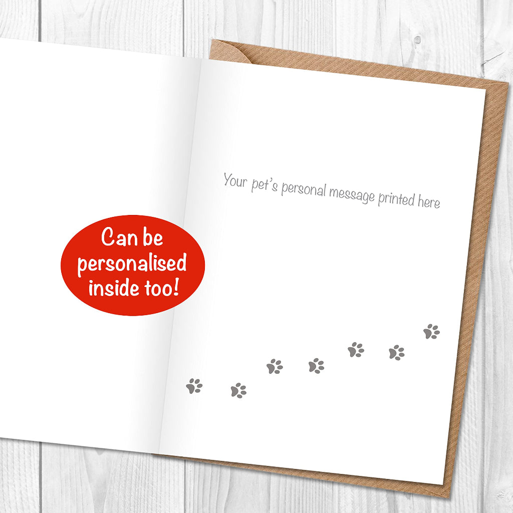 Customized printed greeting Card from Dog or cat printed inside with pet message & paw prints, for personalised christmas, birthday, Valentine's Day, father's day & mother's day cards