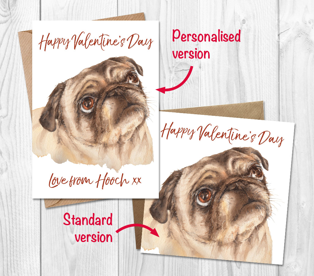 2 cute valentine's cards with pug illustrations, one personalised from the dog, and one without.